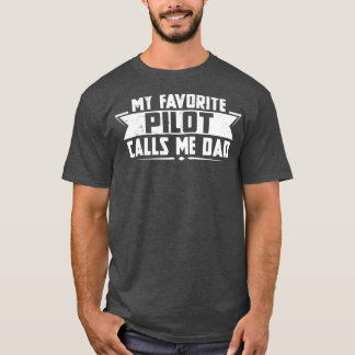 Mijn favoriete piloot noemt me papa t-shirt