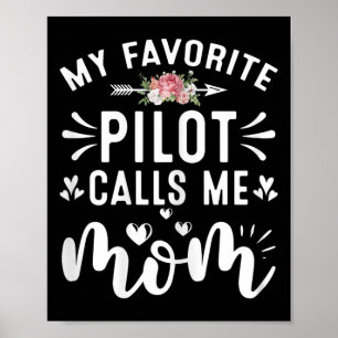 Mijn favoriete piloot noemt mij mam-piloten poster