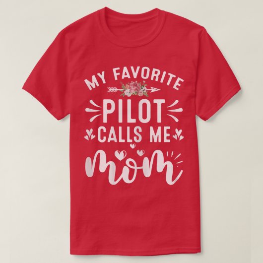 Mijn favoriete piloot noemt mij mam-piloten t-shirt (Design voorkant)