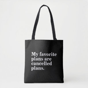 Mijn favoriete plannen zijn afgelaste plannen grap tote bag