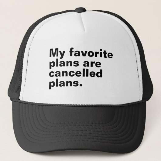Mijn favoriete plannen zijn afgelaste plannen grap trucker pet (Voorkant)
