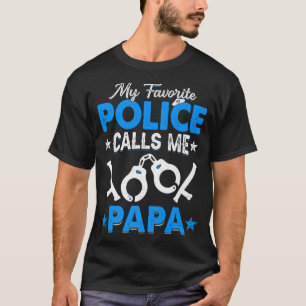 Mijn favoriete politie noemt me Papa Vaderdag Mann T-shirt