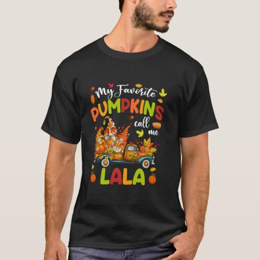 Mijn favoriete pompoenen noemen me Lala Truck Than T-shirt (Voorkant)