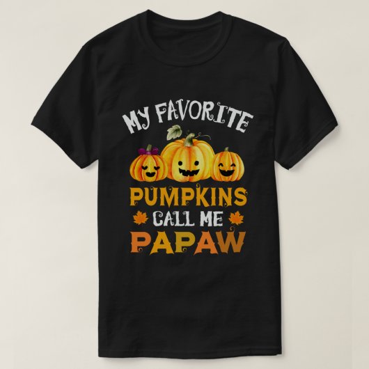 Mijn favoriete pompoenen noemen me Papaw Funny Hal T-shirt (Design voorkant)