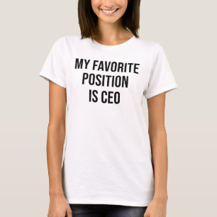 MIJN FAVORIETE POSITIE IS CEO T-SHIRT