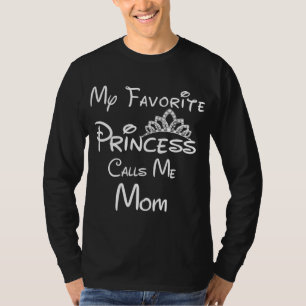Mijn favoriete prinses noemt me moeder dochter t-shirt