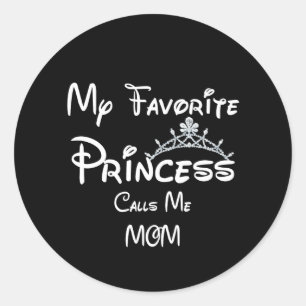 Mijn favoriete prinses noemt me MOM T - shirts MOM Ronde Sticker
