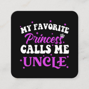 Mijn favoriete prinses noemt me oom vierkante visitekaartje