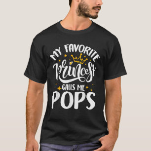 Mijn favoriete prinses noemt me Pops Funny Father T-shirt
