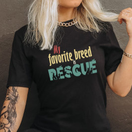 Mijn favoriete ras is Rescue T-shirt - Pet Rescue 