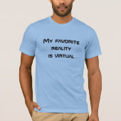 Mijn favoriete realiteit is de T-shirt van virtuel (Voorkant)