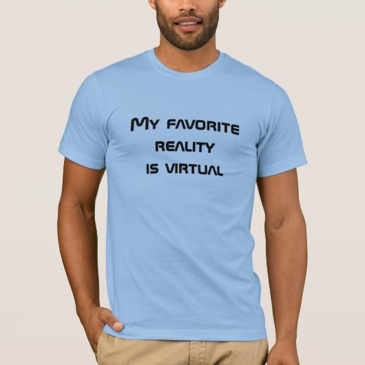 Mijn favoriete realiteit is de T-shirt van virtuel (Voorkant)