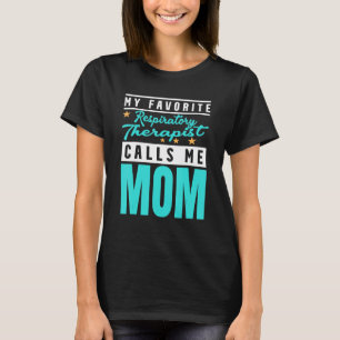 Mijn favoriete respiratoire Therapist noemt me mam T-shirt