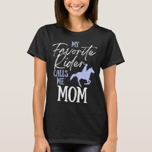 Mijn favoriete ruiter noemt me mama grappige paard t-shirt