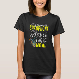 Mijn favoriete saxofone speler noemt me mam 2 t-shirt