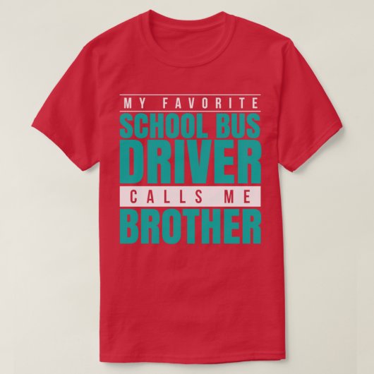 Mijn favoriete schoolbus-chauffeur noemt me broer t-shirt (Design voorkant)