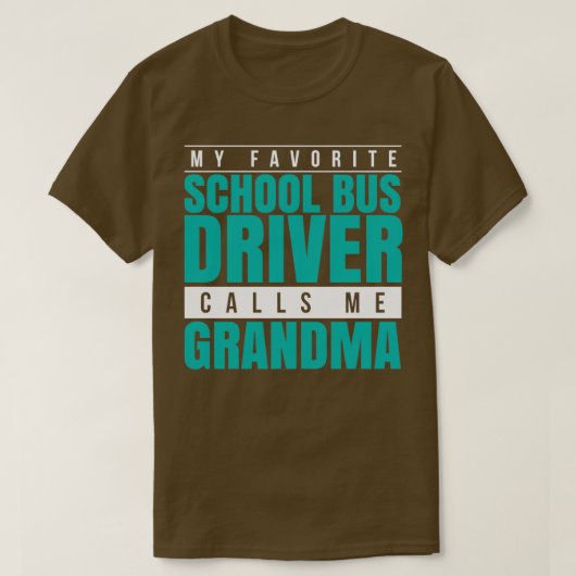 Mijn favoriete schoolbuschauffeur noemt me oma t-shirt (Design voorkant)
