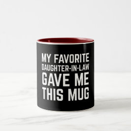 Mijn favoriete schoondochter gaf me deze mok