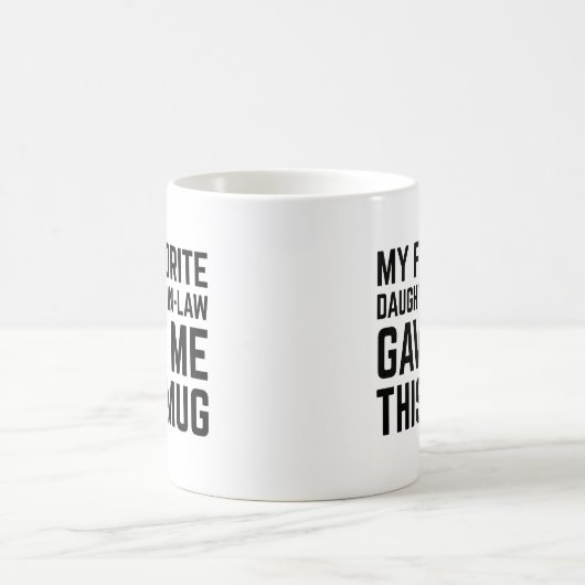 Mijn favoriete schoondochter gaf me deze mok (Center)