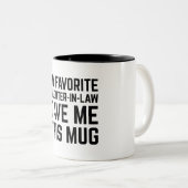 Mijn favoriete schoondochter gaf me deze mok (Voorkant rechts)