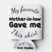 mijn favoriete schoonmoeder gaf me dit shirt blikjeskoeler (Achterkant)