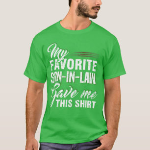 Mijn favoriete schoonzoon gaf mijzijn gez Geschenk T-shirt
