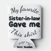 mijn favoriete schoonzus gaf me dit shirt blikjeskoeler (Achterkant)