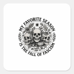 Mijn favoriete seizoen is de val van het facisme g vierkante sticker