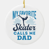 Mijn favoriete Skating roept me de Figuur van papa Keramisch Ornament (Achterkant)