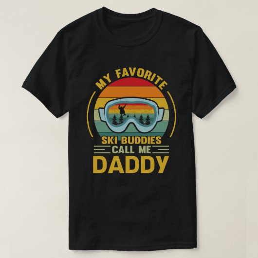 Mijn favoriete skiboeddders noemen me DADDY  T-shirt (Design voorkant)