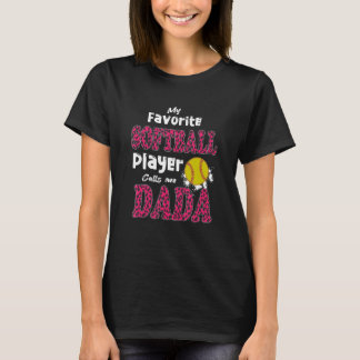 Mijn favoriete softbalspeler noemt me Dada Vaders T-shirt