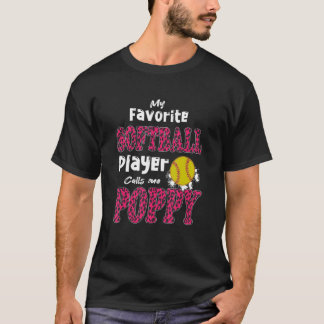 Mijn favoriete softbalspeler noemt me Poppy Father T-shirt