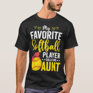 Mijn favoriete softbalspeler roept me tante Softba T-shirt