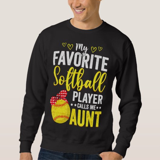 Mijn favoriete softbalspeler roept me tante Softba Trui (Voorkant)