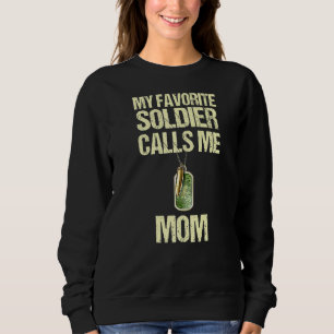 Mijn favoriete Soldierite noemt me mam Proud Milit Trui