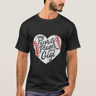 Mijn favoriete speler noemt me Gigi Baseball He Gr T-shirt