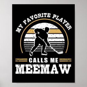 Mijn favoriete speler noemt me Meemaw Hockeyspeler Poster