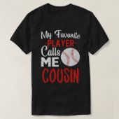 Mijn favoriete speler roept me COUSIN Baseball T-shirt (Design voorkant)