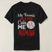 Mijn favoriete speler roept me MAMAW honkbal T-shirt (Design voorkant)