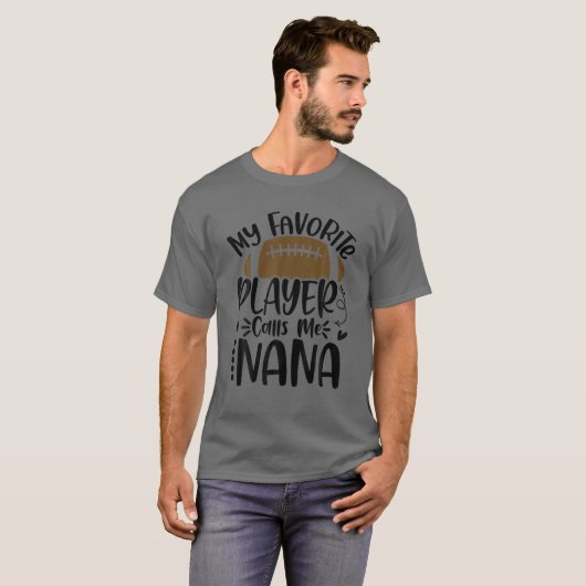Mijn favoriete speler roept me Nana Football Lover T-shirt (Voorkant volledig)
