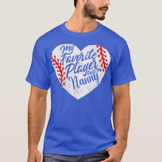 Mijn favoriete speler roept me nanny Baseball Hear T-shirt