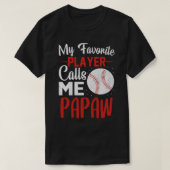 Mijn favoriete speler roept me PAPAW Baseball T-shirt (Design voorkant)