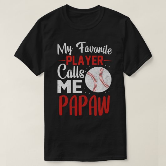 Mijn favoriete speler roept me PAPAW Baseball T-shirt (Design voorkant)