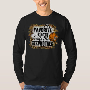 Mijn favoriete speler roept me Stepmoeder Basketba T-shirt