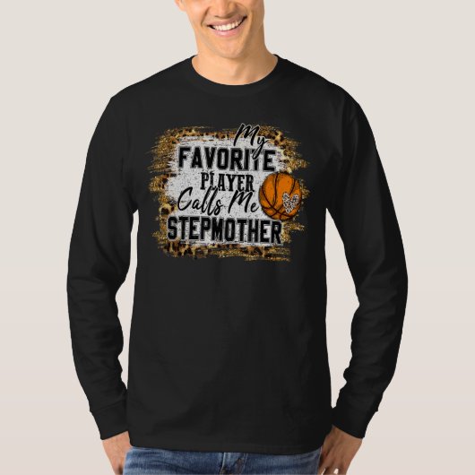 Mijn favoriete speler roept me Stepmoeder Basketba T-shirt (Voorkant)