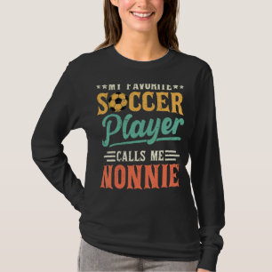 Mijn favoriete Speler van de Voetbal roept me Nonn T-shirt