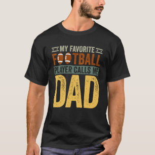 Mijn favoriete speler van het Football noemt me pa T-shirt
