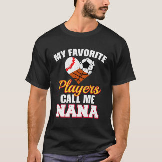 Mijn favoriete spelers Basketbal Voetbal Nan T-shirt