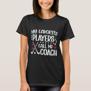 Mijn favoriete spelers noemen me coach veldhockey  t-shirt