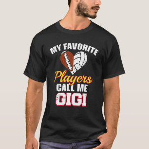 Mijn favoriete spelers noemen me Gigi Football Vol T-shirt